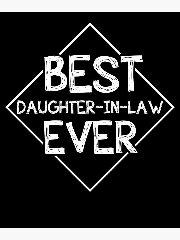 "Best DaughterinLaw Ever Daughter in Law" Poster by DorisDriscoll