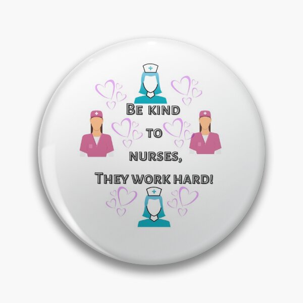 Item preview, BE KIND TO NURSES designed and sold by SEFIKA7.