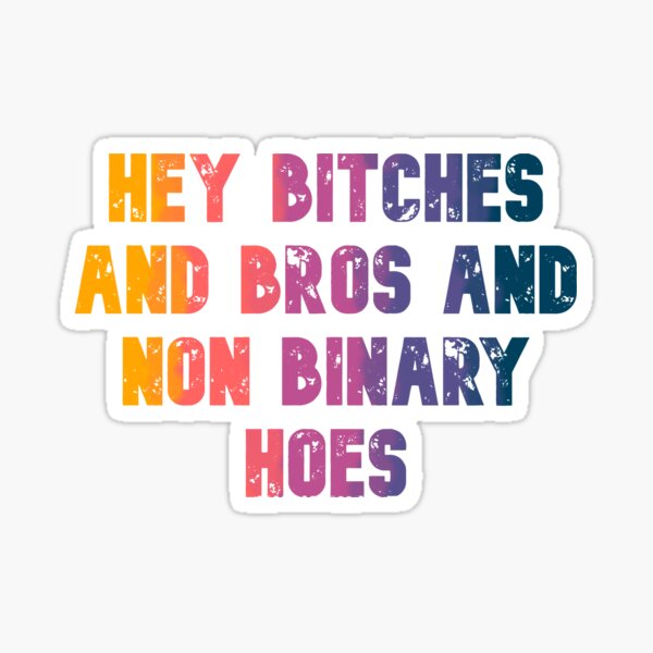 Item preview, Hey bitches and bros and non binary hoes // Sk8 the Infinity  Anime Sticker designed and sold by Designwonders.