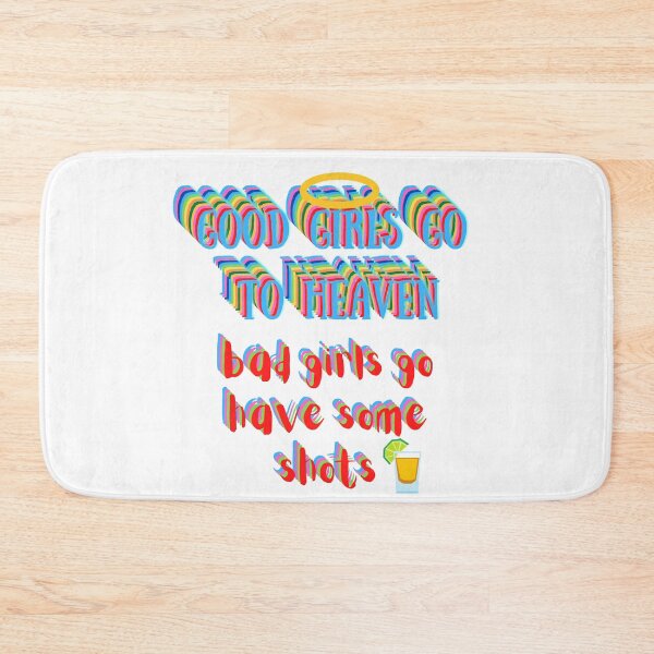 Item preview, Good Girls Go To Heaven - Bad Girls Go Have Some Shots designed and sold by bahicharafe.