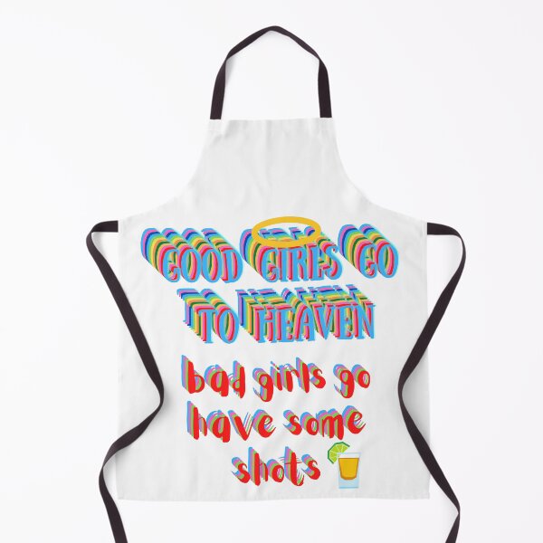 Item preview, Good Girls Go To Heaven - Bad Girls Go Have Some Shots designed and sold by bahicharafe.