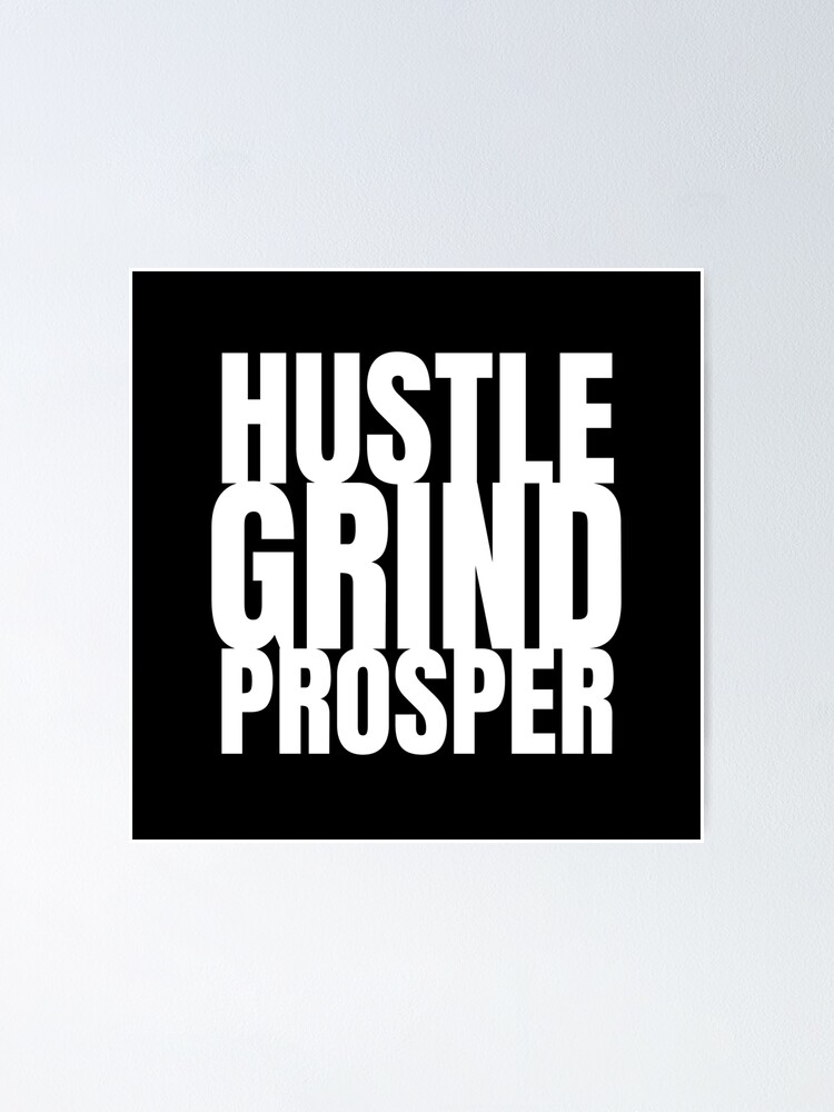 "HUSTLE GRIND PROSPER" Poster for Sale by KingsManKind Redbubble