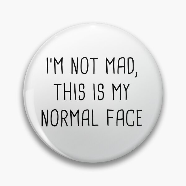 Item preview, I'm not mad, this is my normal face designed and sold by mugsthat.
