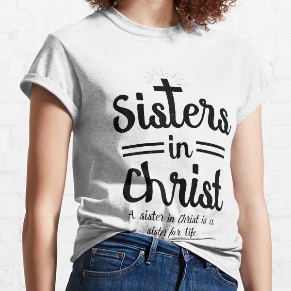 sisters in christ t shirt