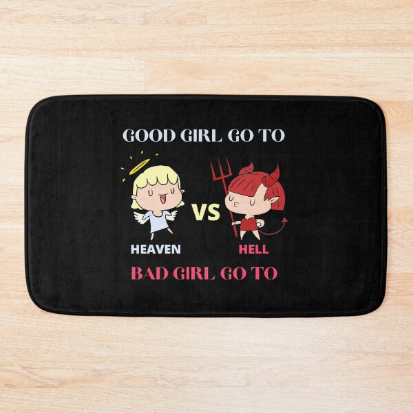 Item preview, Good Girl Go To Heaven Bad Girl Go To Hell designed and sold by Destine99.