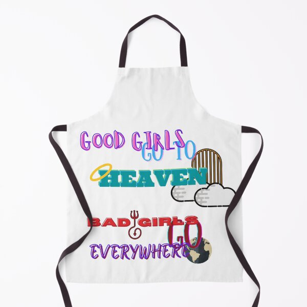 Item preview, Good Girls Go To Heaven - Bad Girls Go Everywhere designed and sold by bahicharafe.