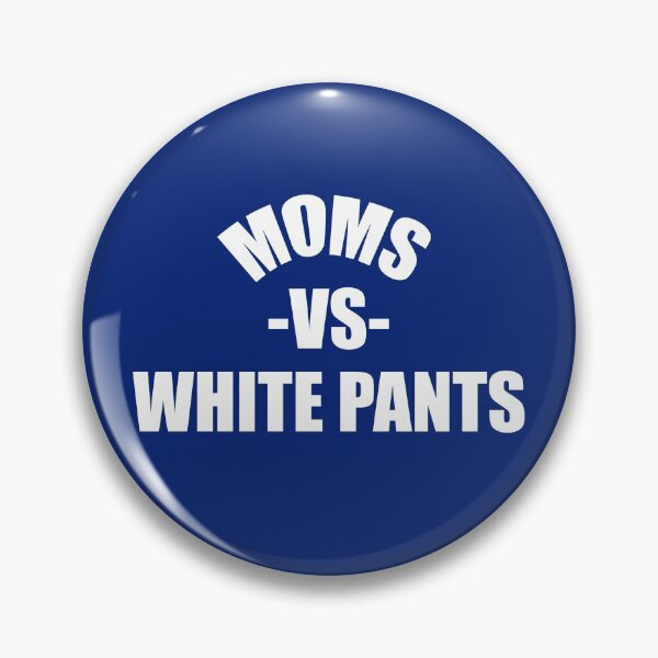 Item preview, Moms Against White Pants | Moms vs White Pants designed and sold by DAFIN.
