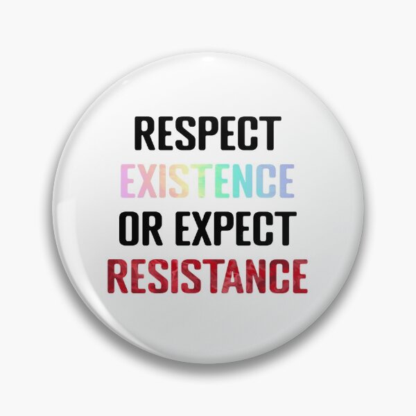 Item preview, Respect existence or expect resistance  designed and sold by LOZ709.