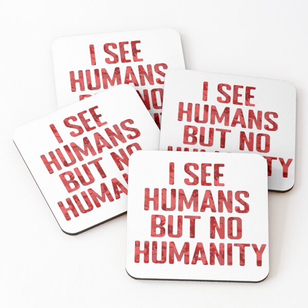 Item preview, I see humans but no humanity designed and sold by LOZ709.