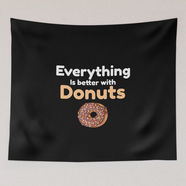Item preview, Everything Is Better With Donuts designed and sold by sunnyxvibesss.