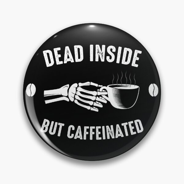 Item preview, Dead inside but caffeinated designed and sold by Store-Designify.