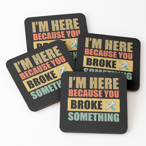 Item preview, I'm Here Because You Broke Something designed and sold by Avishy.
