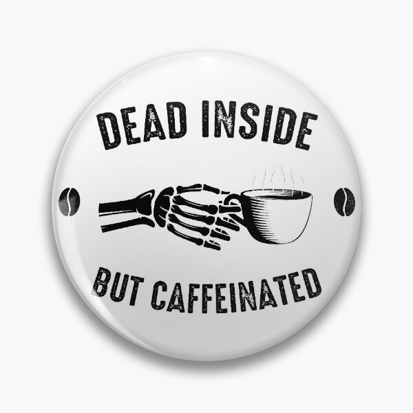 Item preview, Dead inside but caffeinated designed and sold by Store-Designify.