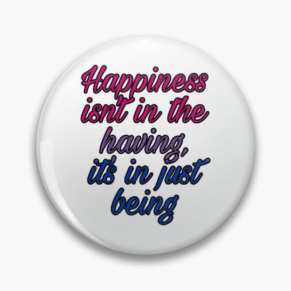 Item preview, happiness isn't in the having designed and sold by longlivethesnek.