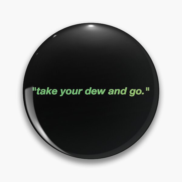 Item preview, Take Your Dew And Go Pt.2 designed and sold by inbythin.