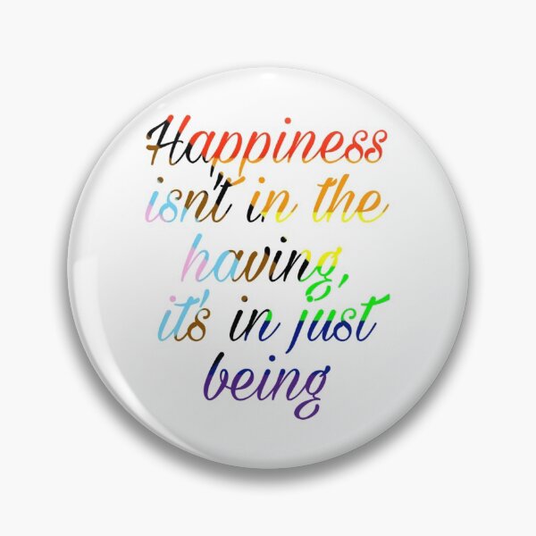 Item preview, happiness isn't in the having designed and sold by longlivethesnek.