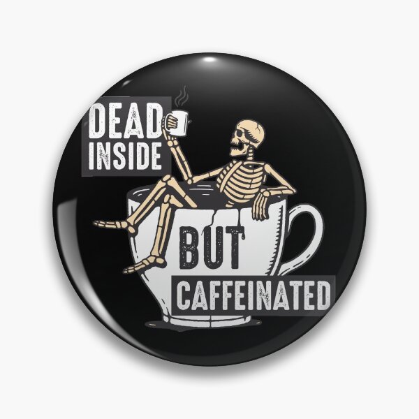 Item preview, Dead inside but caffeinated designed and sold by Store-Designify.
