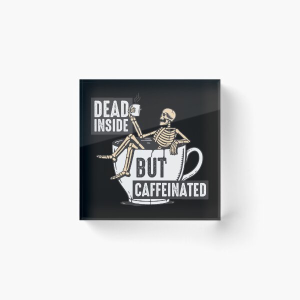 Item preview, Dead inside but caffeinated designed and sold by Store-Designify.