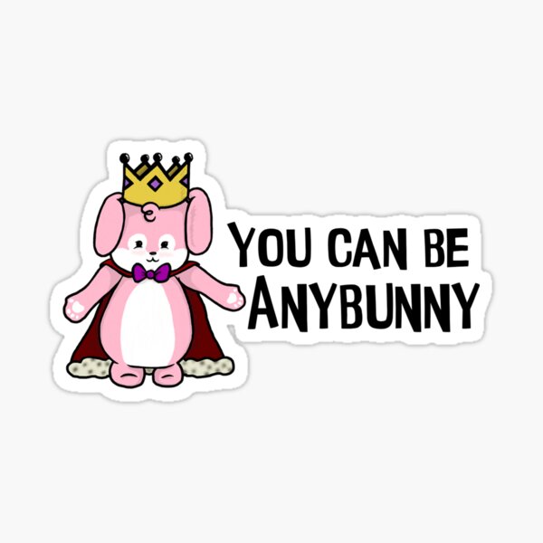 You Can Be Anybunny Pink X White Sticker For Sale By The Krisney Way Redbubble 