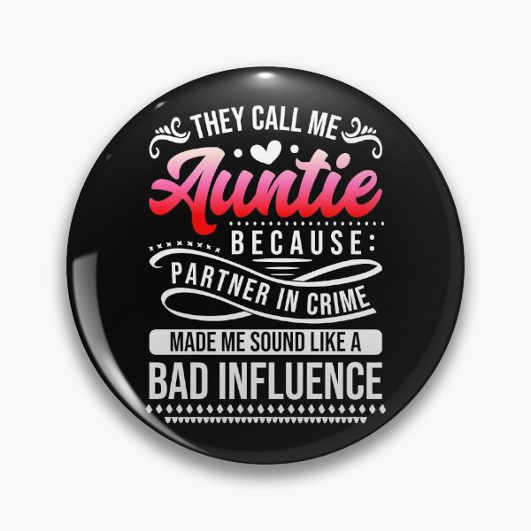 Item preview, They Call Me Auntie Because Partner In Crime  designed and sold by PlusAdore.