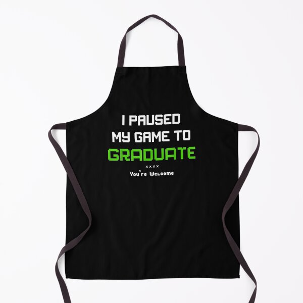 Item preview, I Paused My Game To Graduation You're Wellcome designed and sold by VioletGD20.