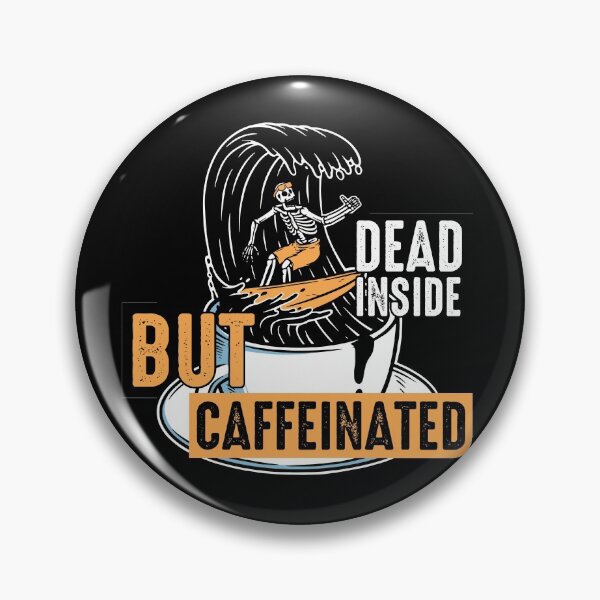 Item preview, Dead inside but caffeinated designed and sold by Store-Designify.