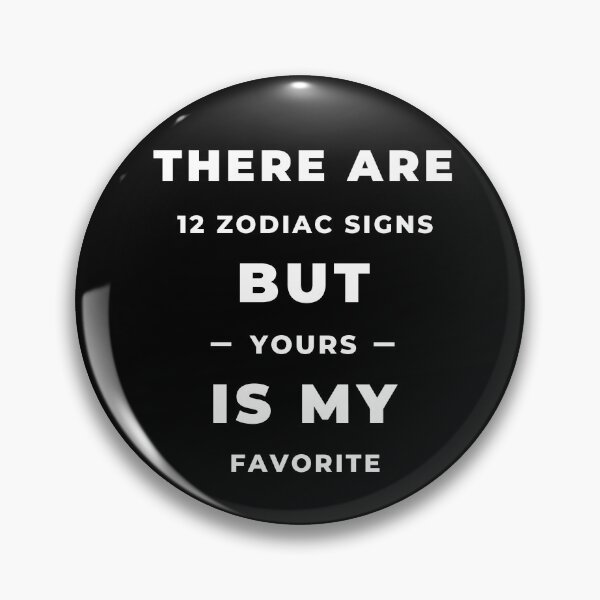 Item preview, 12 ZODIAC SIGNS BUT YOURS IS MY FAVORITE | Astrology Witchcraft Unisex Love designed and sold by AlfaEcho.
