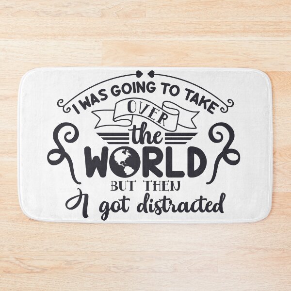 Item preview, I was going to take over the world but then I got distracted designed and sold by omaeth303.
