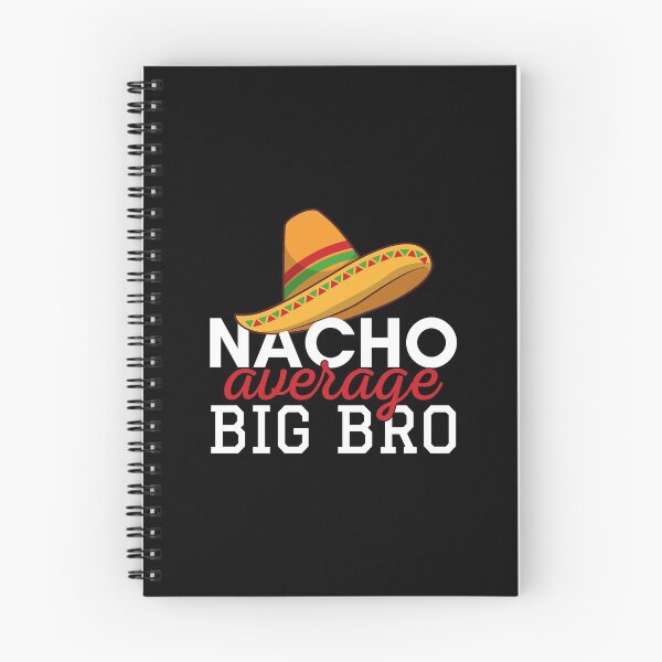 Item preview, Nacho Average Big Bro designed and sold by JulianoZn97.