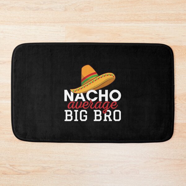 Item preview, Nacho Average Big Bro designed and sold by JulianoZn97.