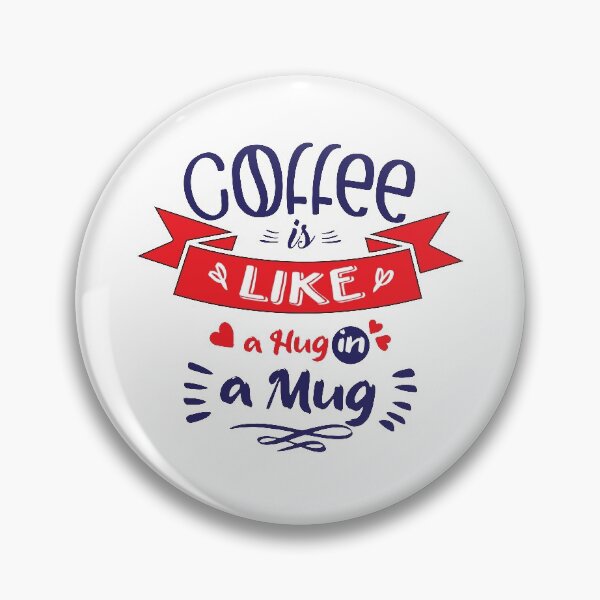 Item preview, Coffee is Like A Hug in A Mug Funny Coffee Quote designed and sold by TH3--DESIGNER.