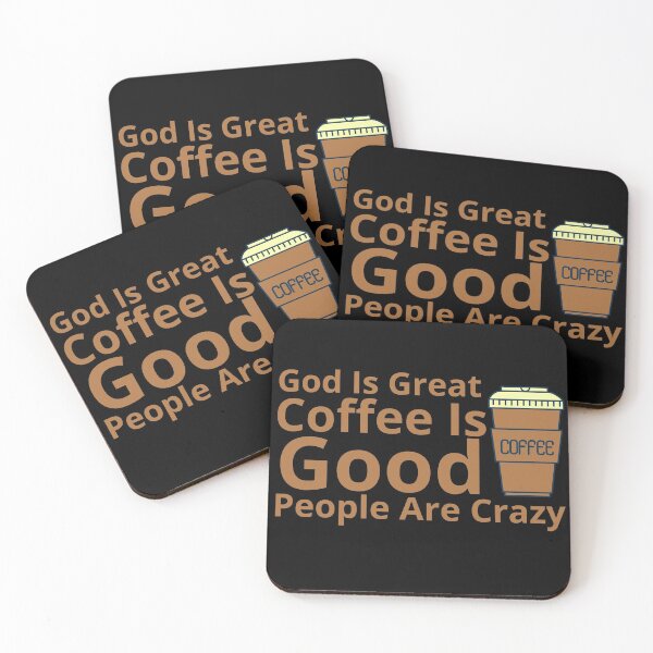 Item preview, god is great coffee is good and people are crazy designed and sold by ronaldsonou.