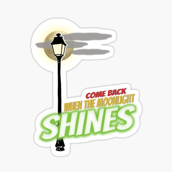 Item preview, Come Back When The Moonlight Shines designed and sold by StoneBluePlanet.