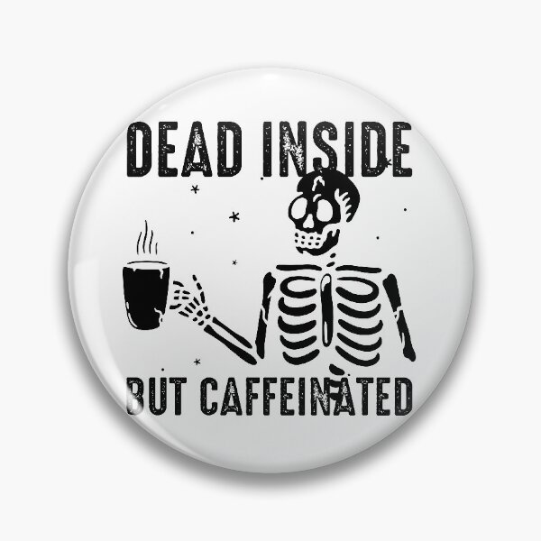 Item preview, Dead inside but caffeinated designed and sold by Store-Designify.