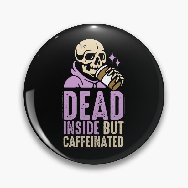 Item preview, Dead inside but caffeinated designed and sold by Store-Designify.