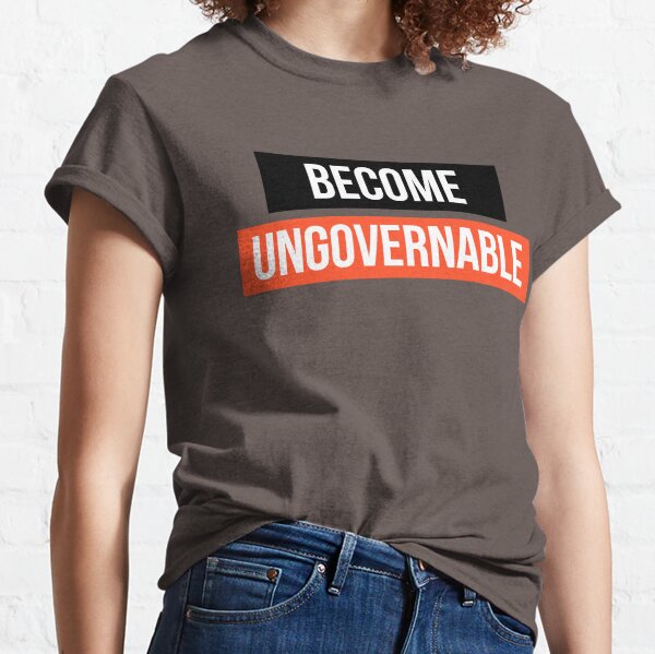 be ungovernable shirt