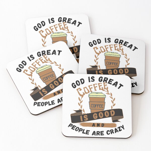 Item preview, god is great coffee is good and people are crazy designed and sold by ronaldsonou.