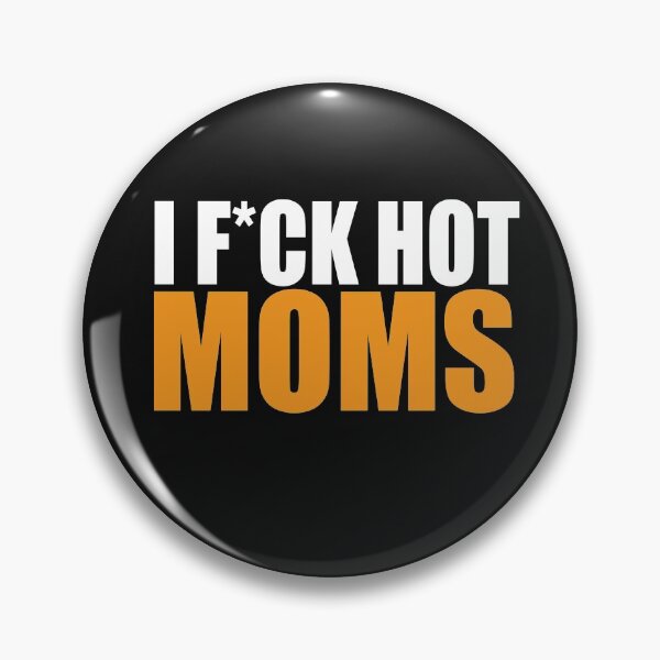 Item preview, I f*uck hot moms designed and sold by DopeDesign111.