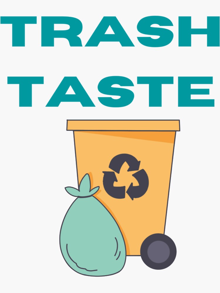 "Trash Taste Sticker" Sticker by dimelza Redbubble