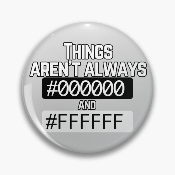 Item preview, Things aren't always black and white designed and sold by thanksgeek.