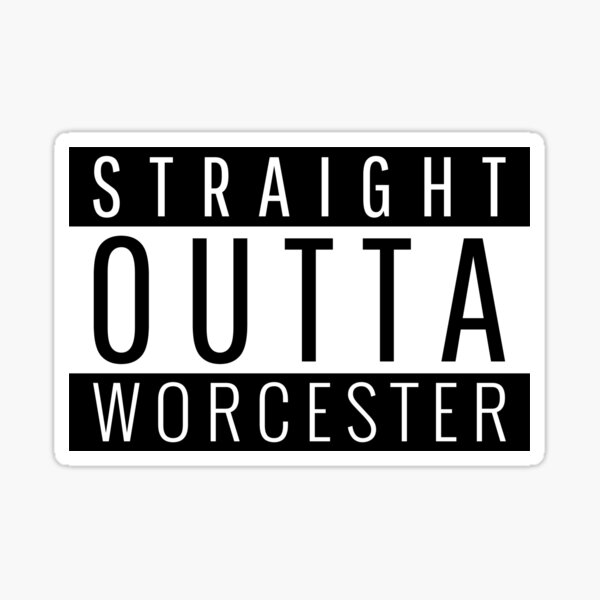 Item preview, Straight Outta Worcester Massachusetts  designed and sold by Teelogic.