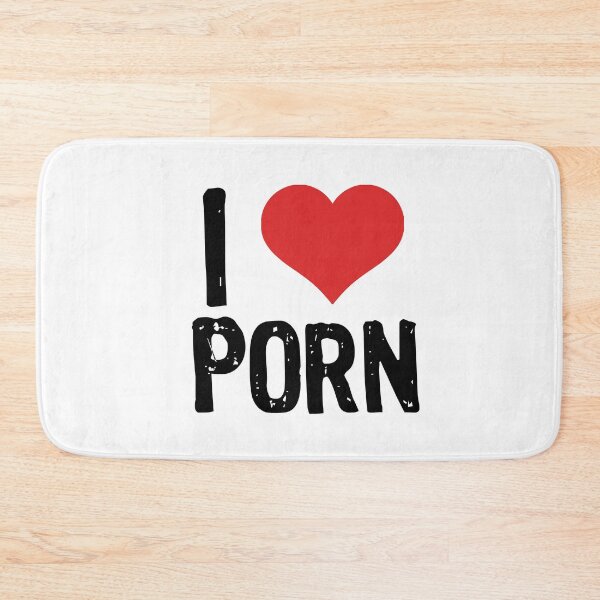 Item preview, I Love Porn designed and sold by The "I Love Everything" Shop.