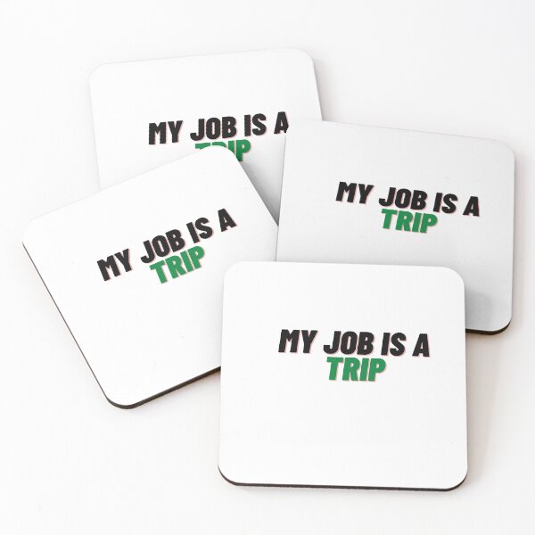 Item preview, My Job Is a Trip designed and sold by Cubezz.