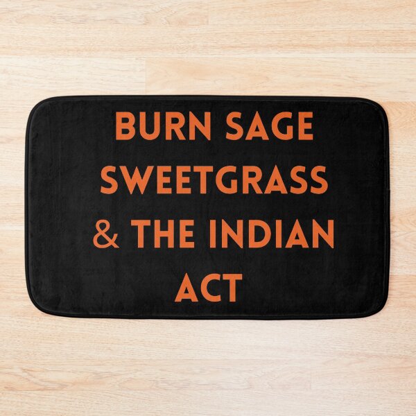 Item preview, Burn sage, burn sweetgrass, &, Burn the Indian Act, Every Child Matters - Honoring And Remembering - Turtle Island - Orange Shirt Day designed and sold by The Healing Key  - Art • Spirit • Transformation • .