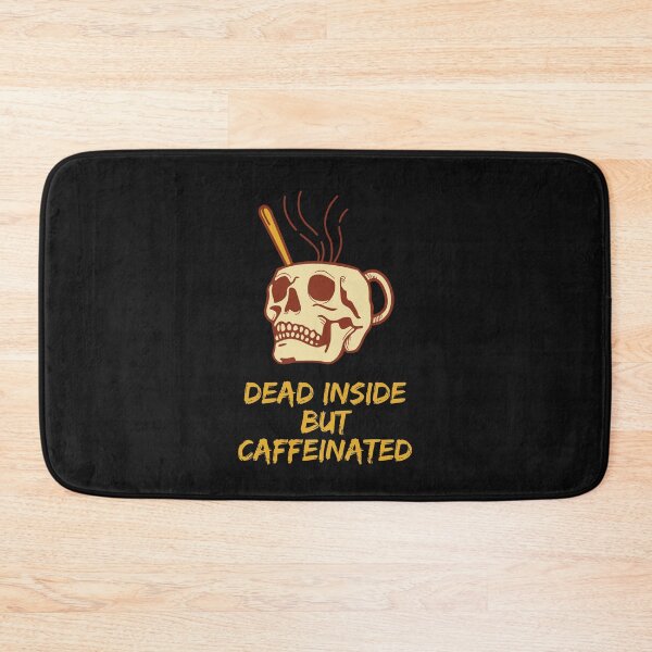Item preview, Dead Inside But Caffeinated designed and sold by WholesumArt.