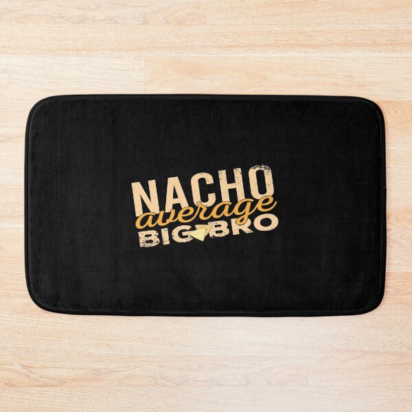 Item preview, Nacho Average Big Bro designed and sold by JulianoZn97.