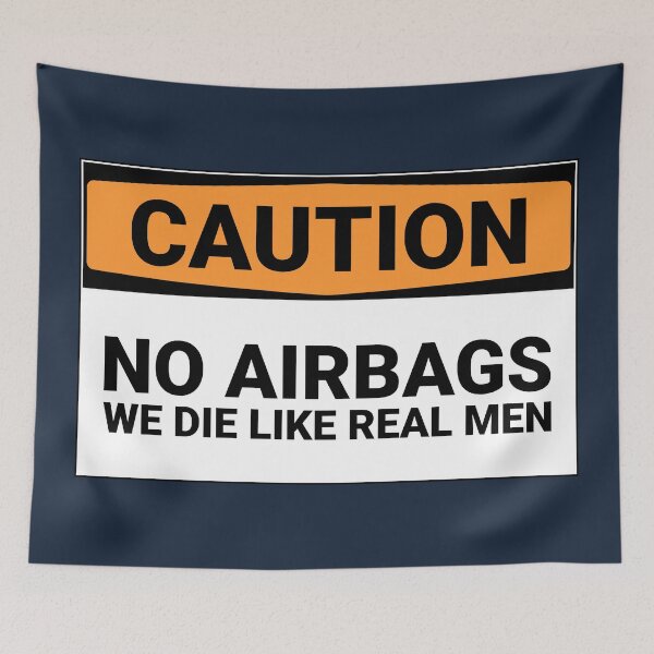 Item preview, Caution No Airbags We Die Like Real Men designed and sold by Sour Soul.