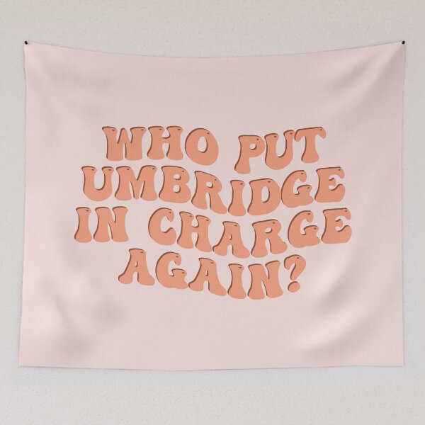 Item preview, Who Put Umbridge In Charge Again? designed and sold by quoteedesigns.