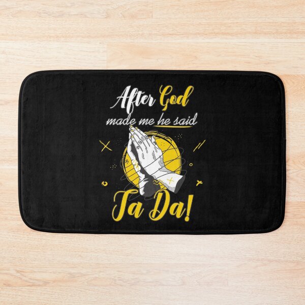 Item preview, After God made me he said Ta Da designed and sold by Store-Designify.
