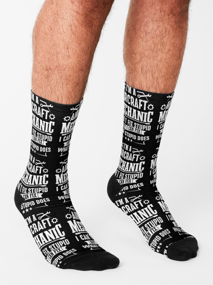 "I Can't Fix Stupid Aviation Aircraft Mechanic" Socks by FY83 Redbubble